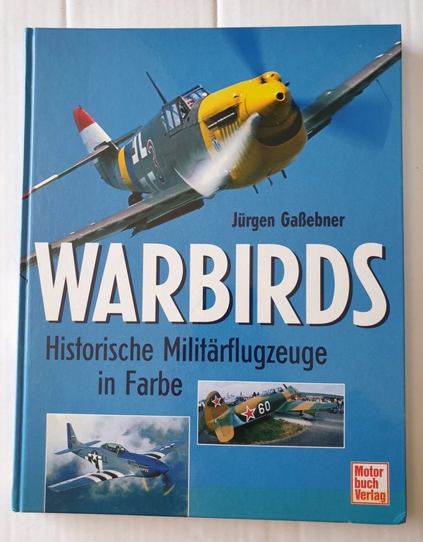 Buch Warbirds - Historische Militärflugzeuge in Farbe von Jürgen Gaßebne